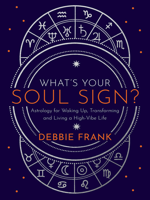 Title details for What's Your Soul Sign? by Debbie Frank - Available